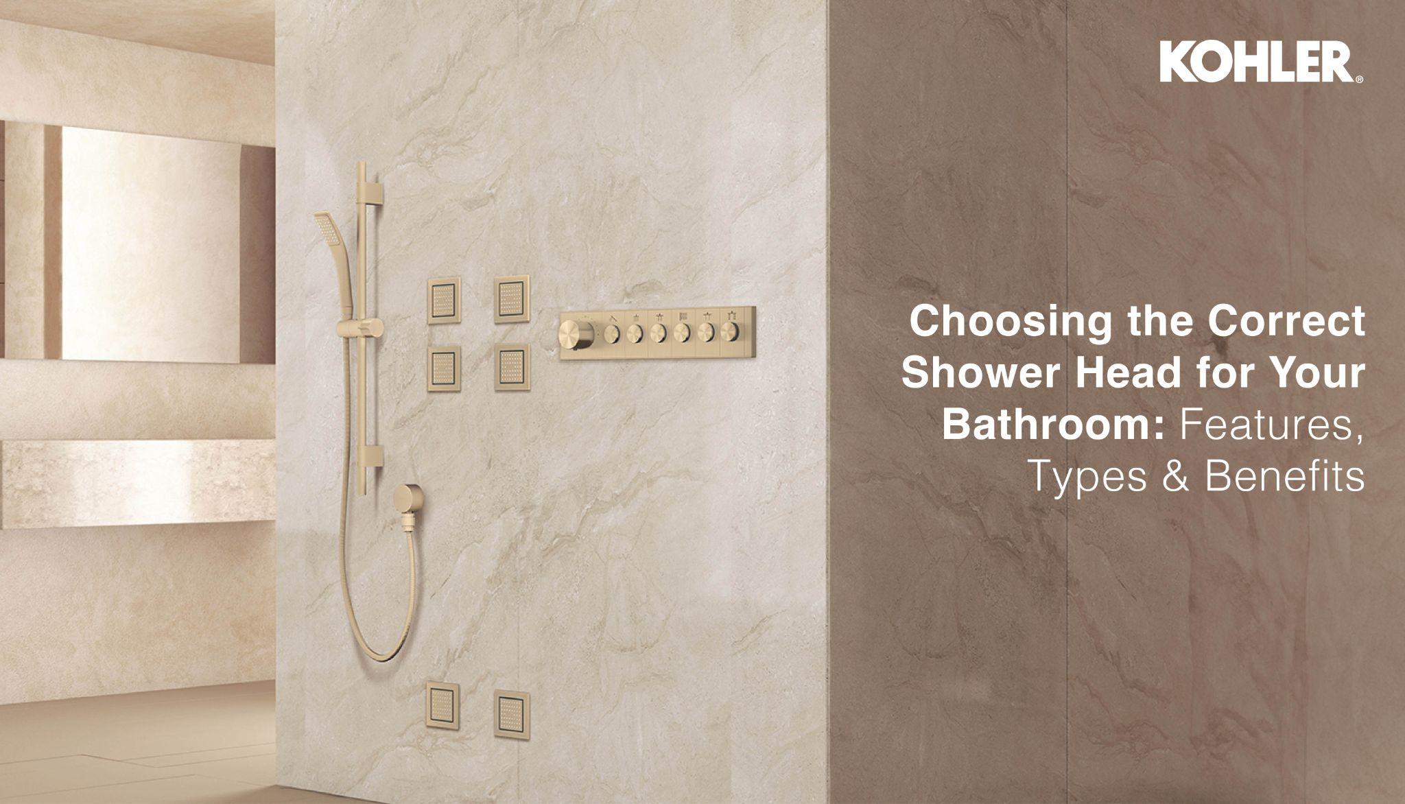 Choosing the Correct Shower Head for Your Bathroom: Features, Types & Benefits